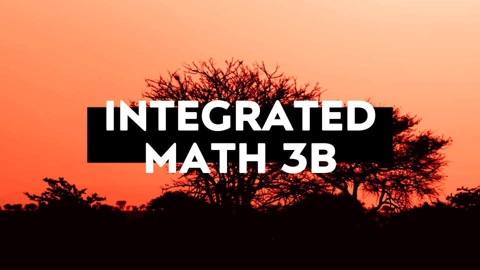 Integrated Math 3, Part 2 (Teacher-Led)