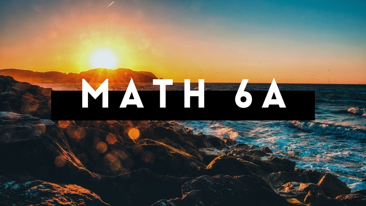 Math 6A 