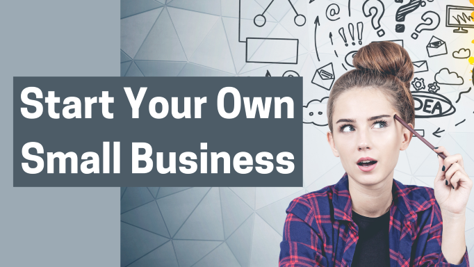 Start Your Own Small Business