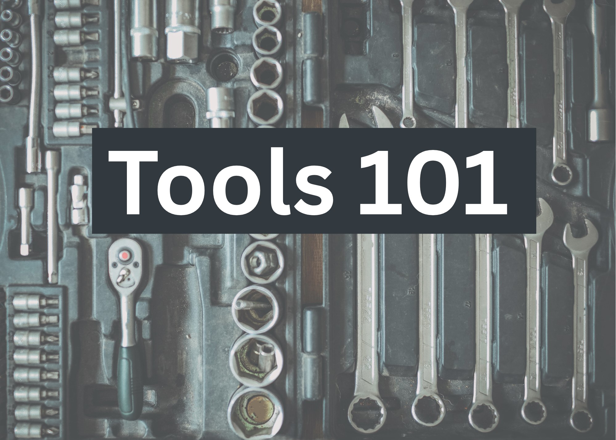 Tools 101